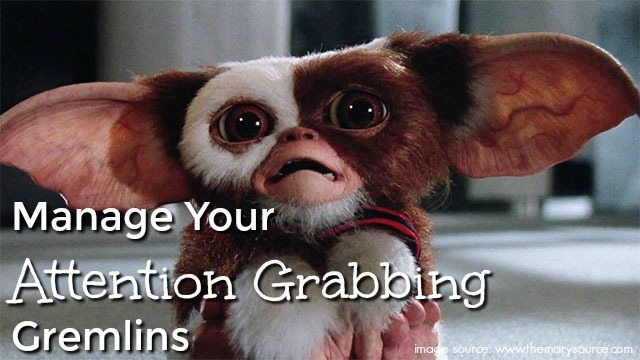 gremlin attention distractions