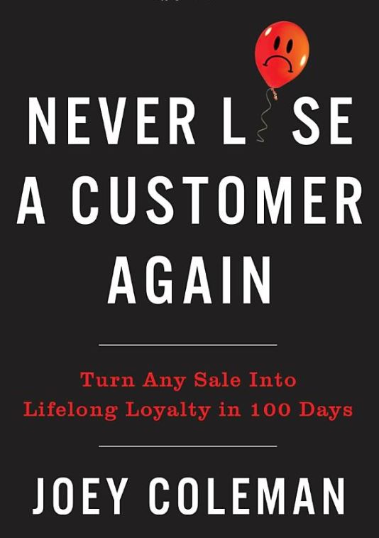 Never Lose a Customer Again Joey Coleman